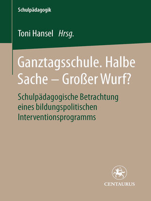 cover image of Ganztagsschule. Halbe Sache--grosser Wurf?